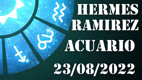 hermes ramirez horóscopo de hoy acuario